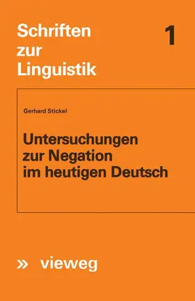 Stickel |  Untersuchungen zur Negation im heutigen Deutsch | Buch |  Sack Fachmedien