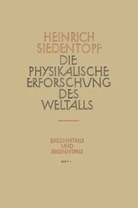 Siedentopf |  Die Physikalische Erforschung des Weltalls | eBook | Sack Fachmedien