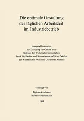 Reinermann |  Die optimale Gestaltung der täglichen Arbeitszeit im Industriebetrieb | eBook | Sack Fachmedien