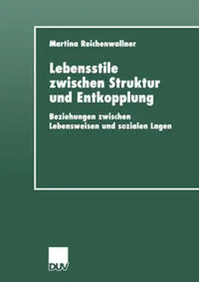 Reichenwallner |  Lebensstile zwischen Struktur und Entkopplung | eBook | Sack Fachmedien