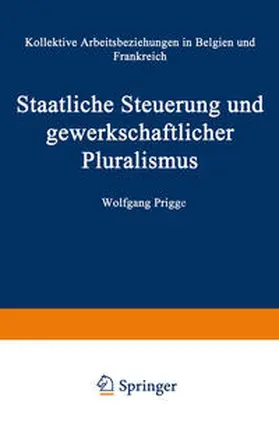 Prigge |  Staatliche Steuerung und gewerkschaftlicher Pluralismus | eBook | Sack Fachmedien