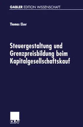 Elser |  Steuergestaltung und Grenzpreisbildung beim Kapitalgesellschaftskauf | eBook | Sack Fachmedien