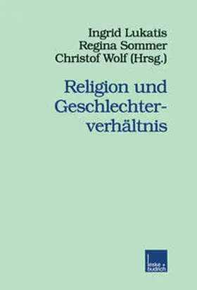 Lukatis / Sommer / Wolf |  Religion und Geschlechterverhältnis | eBook | Sack Fachmedien