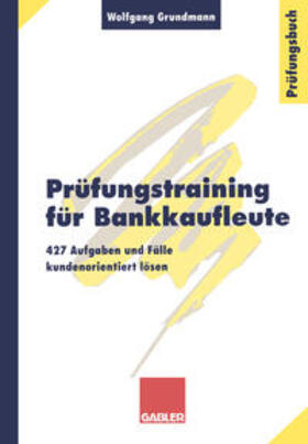 Grundmann |  Prüfungstraining für Bankkaufleute | eBook | Sack Fachmedien