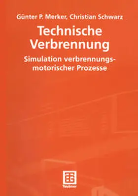 Merker / Schwarz |  Technische Verbrennung Simulation verbrennungsmotorischer Prozesse | eBook | Sack Fachmedien