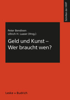 Bendixen / Laaser |  Geld und Kunst — Wer braucht wen? | eBook | Sack Fachmedien