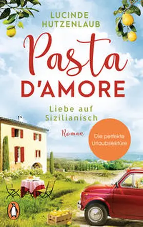 Hutzenlaub |  Pasta d'amore - Liebe auf Sizilianisch | Buch |  Sack Fachmedien