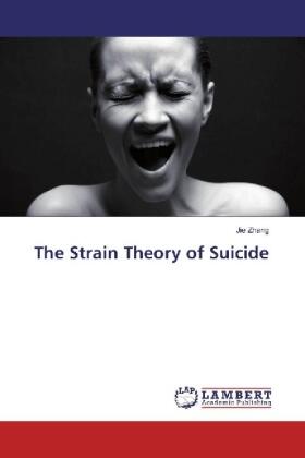 Zhang |  The Strain Theory of Suicide | Buch |  Sack Fachmedien