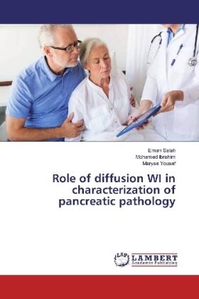 Salah / Ibrahim / Yousef |  Role of diffusion WI in characterization of pancreatic pathology | Buch |  Sack Fachmedien