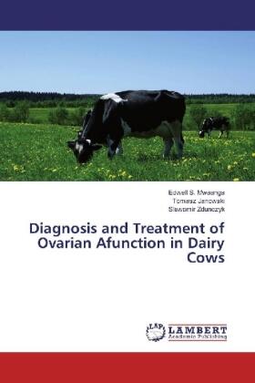 Mwaanga / Janowski / Zdunczyk | Diagnosis and Treatment of Ovarian Afunction in Dairy Cows | Buch | 978-3-330-00624-9 | sack.de