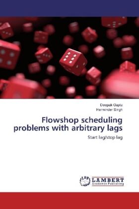 Gupta / Singh |  Flowshop scheduling problems with arbitrary lags | Buch |  Sack Fachmedien