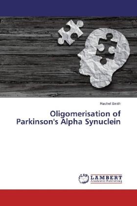 Smith |  Oligomerisation of Parkinson's Alpha Synuclein | Buch |  Sack Fachmedien