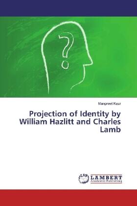 Kaur |  Projection of Identity by William Hazlitt and Charles Lamb | Buch |  Sack Fachmedien