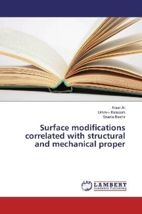 Ali / Kalsoom / Bashir |  Surface modifications correlated with structural and mechanical proper | Buch |  Sack Fachmedien