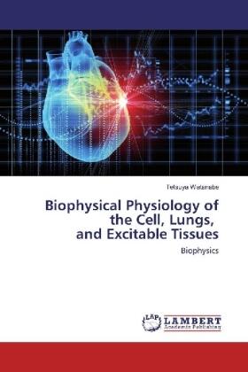 Watanabe |  Biophysical Physiology of the Cell, Lungs, and Excitable Tissues | Buch |  Sack Fachmedien