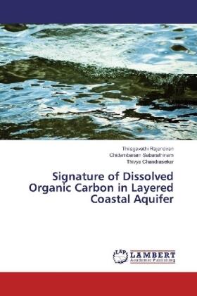 Rajendiran / Sabarathinam / Chandrasekar |  Signature of Dissolved Organic Carbon in Layered Coastal Aquifer | Buch |  Sack Fachmedien