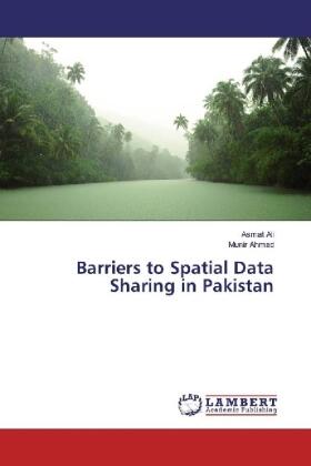 Ali / Ahmad |  Barriers to Spatial Data Sharing in Pakistan | Buch |  Sack Fachmedien