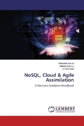 Kumar / Siddiqui / Deep |  NoSQL, Cloud & Agile Assimilation | Buch |  Sack Fachmedien