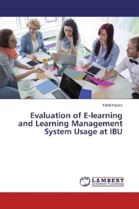 Hadzic |  Evaluation of E-learning and Learning Management System Usage at IBU | Buch |  Sack Fachmedien