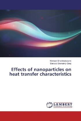 Sheikholeslami / Ganji |  Effects of nanoparticles on heat transfer characteristics | Buch |  Sack Fachmedien