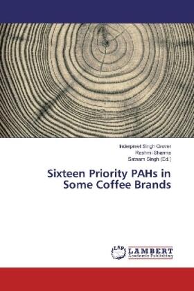 Grover / Sharma / Singh |  Sixteen Priority PAHs in Some Coffee Brands | Buch |  Sack Fachmedien