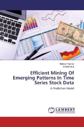 Kumar / Kalia |  Efficient Mining Of Emerging Patterns In Time Series Stock Data | Buch |  Sack Fachmedien