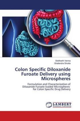 Verma / Shukla |  Colon Specific Diloxanide Furoate Delivery using Microspheres | Buch |  Sack Fachmedien