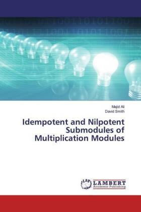 Ali / Smith |  Idempotent and Nilpotent Submodules of Multiplication Modules | Buch |  Sack Fachmedien