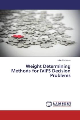 Robinson |  Weight Determining Methods for IVIFS Decision Problems | Buch |  Sack Fachmedien
