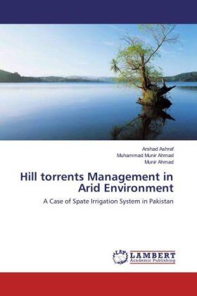 Ashraf / Munir Ahmad / Ahmad |  Hill torrents Management in Arid Environment | Buch |  Sack Fachmedien