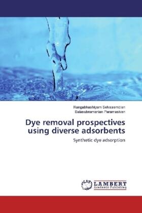 Selvasembian / Paramasivan |  Dye removal prospectives using diverse adsorbents | Buch |  Sack Fachmedien