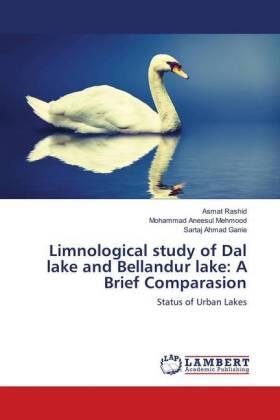 Rashid / Mehmood / Ganie |  Limnological study of Dal lake and Bellandur lake: A Brief Comparasion | Buch |  Sack Fachmedien