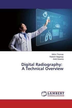 Thomas / Nagaraju / Saxena |  Digital Radiography: A Technical Overview | Buch |  Sack Fachmedien