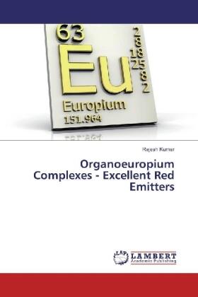 Kumar |  Organoeuropium Complexes - Excellent Red Emitters | Buch |  Sack Fachmedien