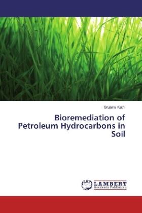 Kathi |  Bioremediation of Petroleum Hydrocarbons in Soil | Buch |  Sack Fachmedien