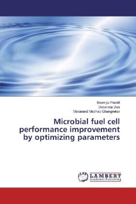 Pandit / Das / Madhao Ghangrekar |  Microbial fuel cell performance improvement by optimizing parameters | Buch |  Sack Fachmedien