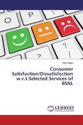 Gupta |  Consumer Satisfaction/Dissatisfaction w.r.t.Selected Services of BSNL | Buch |  Sack Fachmedien