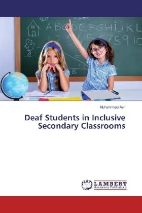 Asif |  Deaf Students in Inclusive Secondary Classrooms | Buch |  Sack Fachmedien