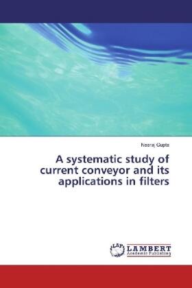 Gupta |  A systematic study of current conveyor and its applications in filters | Buch |  Sack Fachmedien