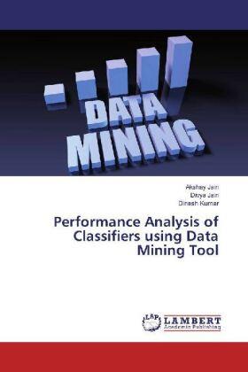 Jain / Kumar |  Performance Analysis of Classifiers using Data Mining Tool | Buch |  Sack Fachmedien