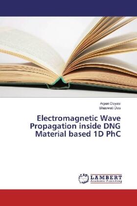 Deyasi / Das |  Electromagnetic Wave Propagation inside DNG Material based 1D PhC | Buch |  Sack Fachmedien