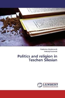 Zenderowski / Rudowski |  Politics and religion in Teschen Silesian | Buch |  Sack Fachmedien