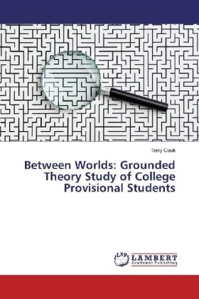 Cook |  Between Worlds: Grounded Theory Study of College Provisional Students | Buch |  Sack Fachmedien