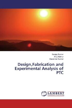 Kumar / Mathur |  Design,Fabrication and Experimental Analysis of PTC | Buch |  Sack Fachmedien