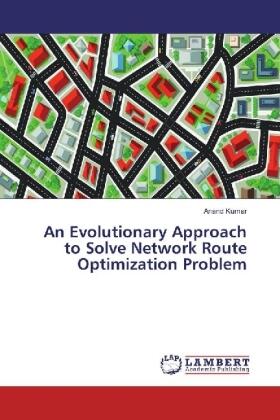 Kumar |  An Evolutionary Approach to Solve Network Route Optimization Problem | Buch |  Sack Fachmedien