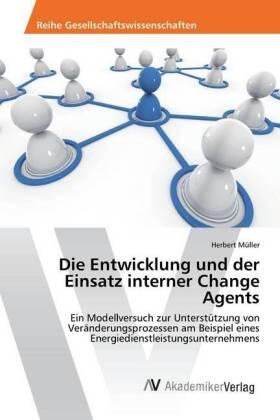 Müller |  Die Entwicklung und der Einsatz interner Change Agents | Buch |  Sack Fachmedien