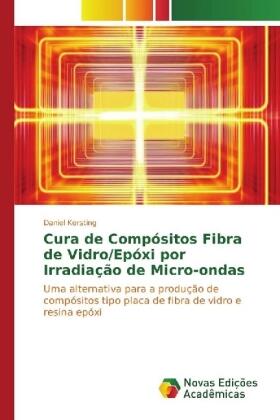 Kersting |  Cura de Compósitos Fibra de Vidro/Epóxi por Irradiação de Micro-ondas | Buch |  Sack Fachmedien