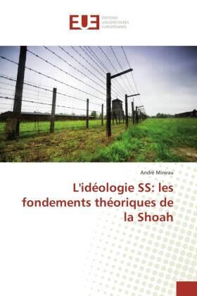 Mineau |  L'idéologie SS: les fondements théoriques de la Shoah | Buch |  Sack Fachmedien