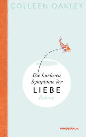 Oakley |  Die kuriosen Symptome der Liebe | Buch |  Sack Fachmedien