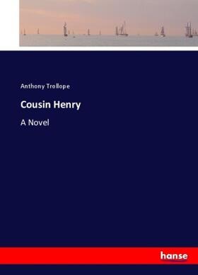 Trollope |  Cousin Henry | Buch |  Sack Fachmedien